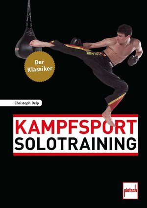 Buchcover Kampfsport Solotraining | Christoph Delp | EAN 9783613508583 | ISBN 3-613-50858-3 | ISBN 978-3-613-50858-3
