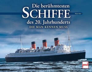 Buchcover Die berühmtesten Schiffe des 20. Jahrhunderts | Hans Karr | EAN 9783613508712 | ISBN 3-613-50871-0 | ISBN 978-3-613-50871-2