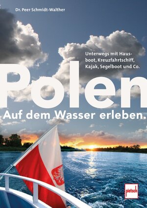 Buchcover Polen auf dem Wasser erleben. | Peer Schmidt-Walther | EAN 9783613509412 | ISBN 3-613-50941-5 | ISBN 978-3-613-50941-2