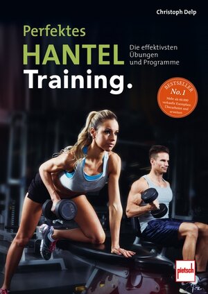 Buchcover Perfektes Hanteltraining. | Christoph Delp | EAN 9783613509641 | ISBN 3-613-50964-4 | ISBN 978-3-613-50964-1