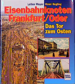 Buchcover Eisenbahnknoten Frankfurt (Oder) | Lothar Meyer | EAN 9783613711266 | ISBN 3-613-71126-5 | ISBN 978-3-613-71126-6