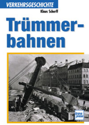Buchcover Trümmerbahnen | Klaus Scherff | EAN 9783613711976 | ISBN 3-613-71197-4 | ISBN 978-3-613-71197-6