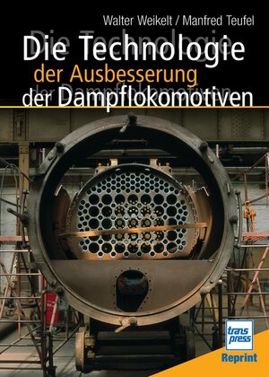 Die Technologie der Ausbesserung der Dampflokomotiven