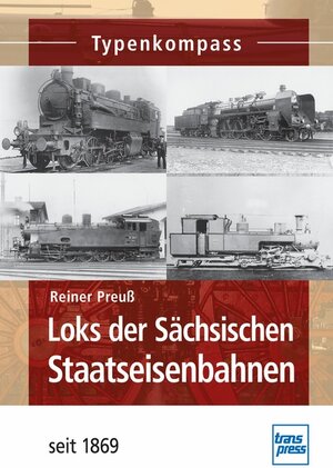 Buchcover Loks der Sächsischen Staatseisenbahnen | Reiner Preuß | EAN 9783613714502 | ISBN 3-613-71450-7 | ISBN 978-3-613-71450-2