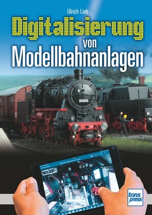 Buchcover Digitalisierung von Modellbahnanlagen | Ulrich Lieb | EAN 9783613715325 | ISBN 3-613-71532-5 | ISBN 978-3-613-71532-5