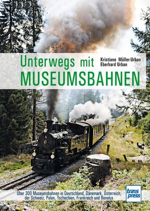Buchcover Unterwegs mit Museumsbahnen | Kristiane Müller-Urban | EAN 9783613715813 | ISBN 3-613-71581-3 | ISBN 978-3-613-71581-3