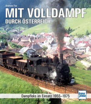 Buchcover Mit Volldampf durch Österreich | Andrew Fox | EAN 9783613716049 | ISBN 3-613-71604-6 | ISBN 978-3-613-71604-9