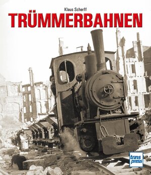 Buchcover Trümmerbahnen | Klaus Scherff | EAN 9783613716209 | ISBN 3-613-71620-8 | ISBN 978-3-613-71620-9