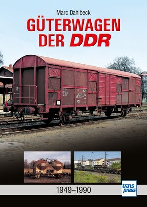 Buchcover Güterwagen der DDR | Marc Dahlbeck | EAN 9783613716919 | ISBN 3-613-71691-7 | ISBN 978-3-613-71691-9