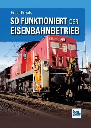 Buchcover So funktioniert der Eisenbahnbetrieb | Erich Preuß | EAN 9783613717176 | ISBN 3-613-71717-4 | ISBN 978-3-613-71717-6