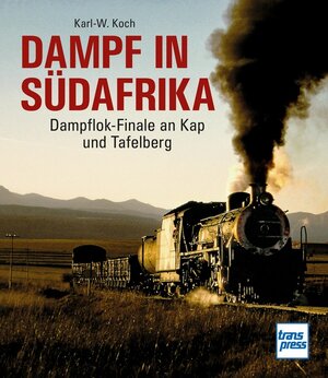 Buchcover Dampf in Südafrika | Karl-W. Koch | EAN 9783613717206 | ISBN 3-613-71720-4 | ISBN 978-3-613-71720-6