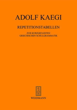 Buchcover Repetitionstabellen zur kurzgefaßten griechischen Schulgrammatik | Adolf Kaegi | EAN 9783615702002 | ISBN 3-615-70200-X | ISBN 978-3-615-70200-2