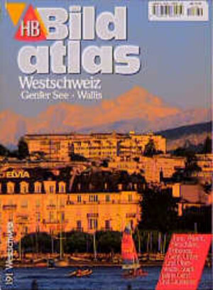 HB Bildatlas Westschweiz, Genfer See, Wallis