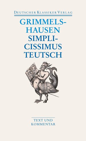 Simplicissimus Teutsch: Text und Kommentar (Deutscher Klassiker Verlag im Taschenbuch)