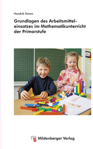 Buchcover Grundlagen des Arbeitsmitteleinsatzes im Mathematikunterricht der Primarstufe | Hendrik Simon | EAN 9783619014774 | ISBN 3-619-01477-9 | ISBN 978-3-619-01477-4