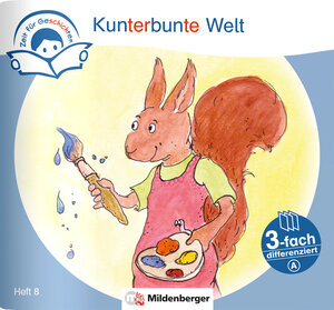 Buchcover Zeit für Geschichten – 3-fach differenziert, Heft 8: Kunterbunte Welt – A | Bettina Erdmann | EAN 9783619243679 | ISBN 3-619-24367-0 | ISBN 978-3-619-24367-9