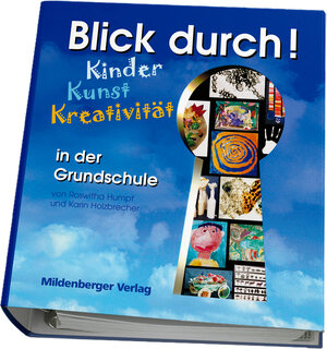 Buchcover Durchblick - Kinder, Kunst, Kreativität Kunstunterricht durchblicken | Karin Holzbrecher | EAN 9783619363100 | ISBN 3-619-36310-2 | ISBN 978-3-619-36310-0