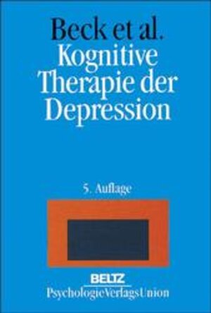 Buchcover Kognitive Therapie der Depression | Aaron T Beck | EAN 9783621270151 | ISBN 3-621-27015-9 | ISBN 978-3-621-27015-1