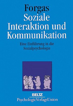 Soziale Interaktion und Kommunikation: Eine Einführung in die Sozialpsychologie