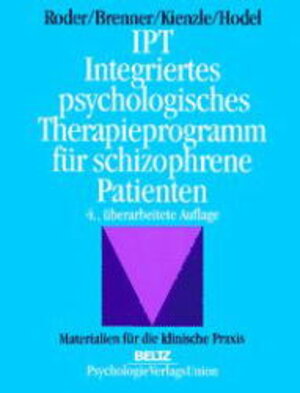 Buchcover IPT Integriertes psychologisches Therapieprogramm für schizophrene Patienten | Volker Roder | EAN 9783621272759 | ISBN 3-621-27275-5 | ISBN 978-3-621-27275-9