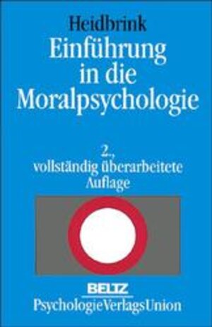 Buchcover Einführung in die Moralpsychologie | Horst Heidbrink | EAN 9783621273350 | ISBN 3-621-27335-2 | ISBN 978-3-621-27335-0