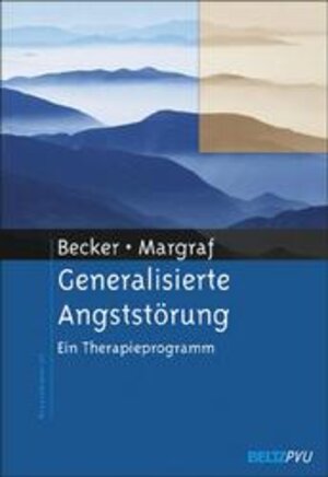 Generalisierte Angststörung: Ein Therapieprogramm (Materialien für die klinische Praxis)