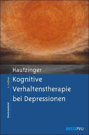 Kognitive Verhaltenstherapie bei Depressionen: Behandlungsanleitungen und Materialien