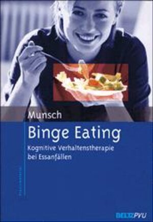 Binge Eating: Kognitive Verhaltenstherapie bei Essanfällen (Materialien für die klinische Praxis)