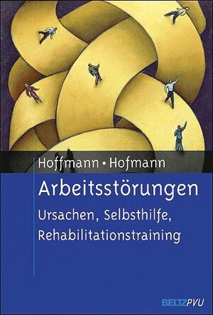 Arbeitsstörungen: Ursachen, Selbsthilfe, Rehabilitationstraining