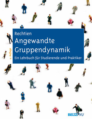 Buchcover Angewandte Gruppendynamik | Wolfgang Rechtien | EAN 9783621276085 | ISBN 3-621-27608-4 | ISBN 978-3-621-27608-5