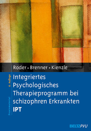 Buchcover Integriertes Psychologisches Therapieprogramm bei schizophren Erkrankten IPT | Volker Roder | EAN 9783621276283 | ISBN 3-621-27628-9 | ISBN 978-3-621-27628-3