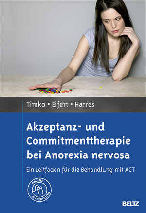 Buchcover Akzeptanz- und Commitmenttherapie bei Anorexia nervosa  | EAN 9783621278157 | ISBN 3-621-27815-X | ISBN 978-3-621-27815-7