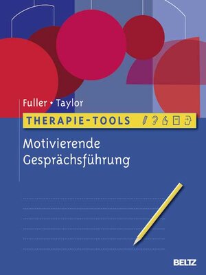 Buchcover Therapie-Tools Motivierende Gesprächsführung | Catherine Fuller | EAN 9783621279222 | ISBN 3-621-27922-9 | ISBN 978-3-621-27922-2