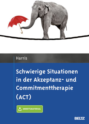 Buchcover Schwierige Situationen in der Akzeptanz- und Commitmenttherapie (ACT) | Russ Harris | EAN 9783621281454 | ISBN 3-621-28145-2 | ISBN 978-3-621-28145-4