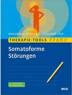 Buchcover Therapie-Tools Somatoforme Störungen / Therapie-Tools | Gaby Bleichhardt, Japhia Gottschalk, Maria Kleinstäuber, Winfried Rief | EAN 9783621283762 | ISBN 3-621-28376-5 | ISBN 978-3-621-28376-2