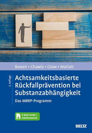 Buchcover Achtsamkeitsbasierte Rückfallprävention bei Substanzabhängigkeit  | EAN 9783621288972 | ISBN 3-621-28897-X | ISBN 978-3-621-28897-2