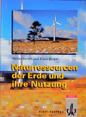 Naturressourcen der Erde und ihre Nutzung. (Lernmaterialien)