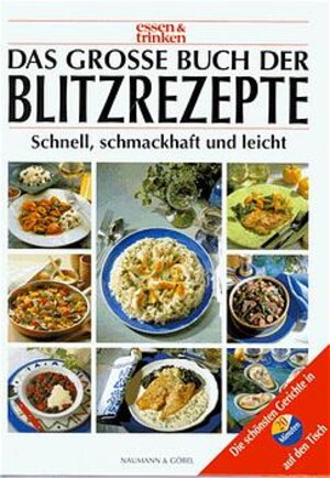 Das große Buch der Blitzrezepte. essen und trinken