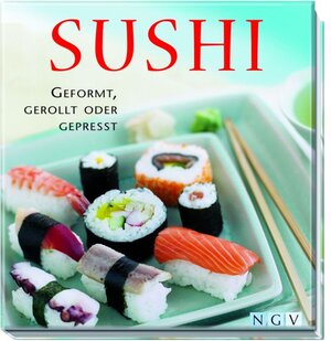 Sushi. Geformt, gerollt oder gepresst