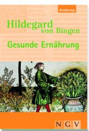 Hildegard von Bingen, gesunde Ernährung.