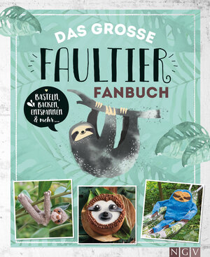 Buchcover Das große Faultier-Fanbuch  | EAN 9783625179870 | ISBN 3-625-17987-3 | ISBN 978-3-625-17987-0