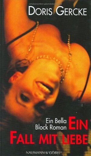 Ein Fall mit Liebe : ein Bella-Block-Roman. 3625203944