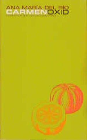 Buchcover Carmenoxid | Ana M del Río | EAN 9783627000691 | ISBN 3-627-00069-2 | ISBN 978-3-627-00069-1