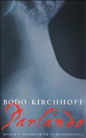 Buchcover Parlando | Bodo Kirchhoff | EAN 9783627000844 | ISBN 3-627-00084-6 | ISBN 978-3-627-00084-4