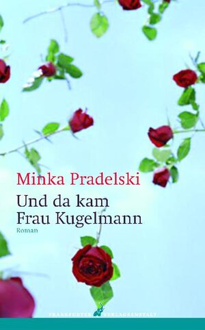 Buchcover Und da kam Frau Kugelmann | Minka Pradelski | EAN 9783627001230 | ISBN 3-627-00123-0 | ISBN 978-3-627-00123-0