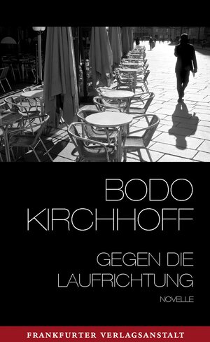 Buchcover Gegen die Laufrichtung | Bodo Kirchhoff | EAN 9783627001940 | ISBN 3-627-00194-X | ISBN 978-3-627-00194-0
