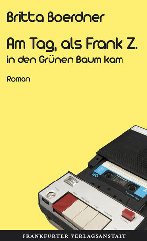 Buchcover Am Tag, als Frank Z. in den Grünen Baum kam | Britta Boerdner | EAN 9783627002350 | ISBN 3-627-00235-0 | ISBN 978-3-627-00235-0