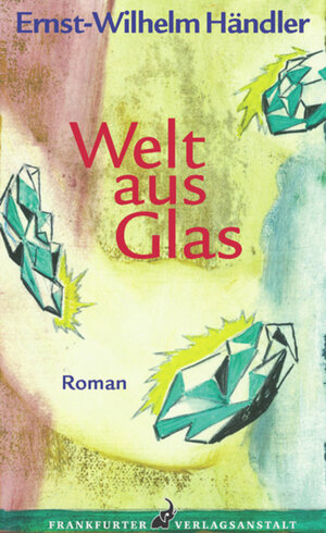 Buchcover Welt aus Glas | Ernst-Wilhelm Händler | EAN 9783627010270 | ISBN 3-627-01027-2 | ISBN 978-3-627-01027-0