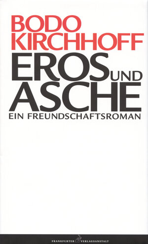 Buchcover Eros und Asche | Bodo Kirchhoff | EAN 9783627011437 | ISBN 3-627-01143-0 | ISBN 978-3-627-01143-7