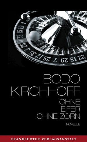 Buchcover Ohne Eifer, ohne Zorn | Bodo Kirchhoff | EAN 9783627021986 | ISBN 3-627-02198-3 | ISBN 978-3-627-02198-6